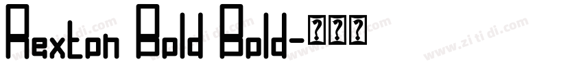Rexton Bold Bold字体转换 Rexton Bold Bold字体转换